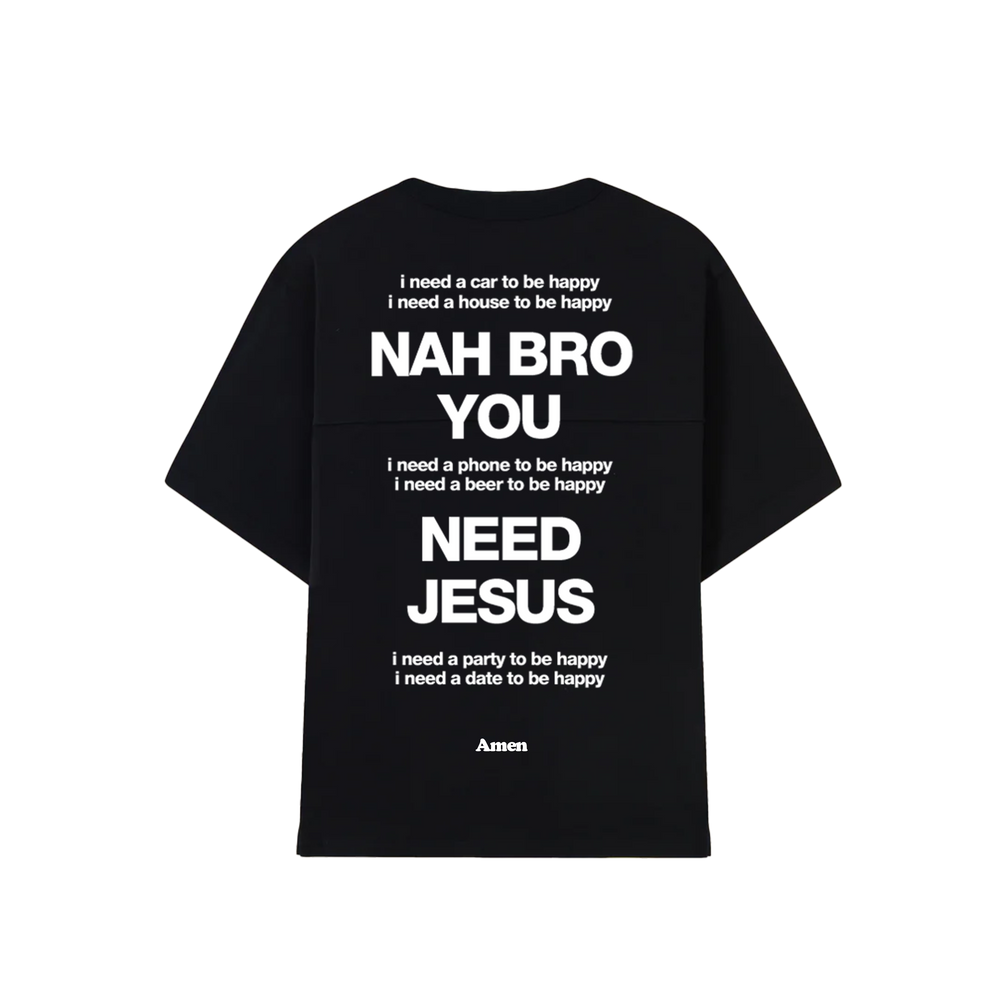 NAH BRO U NEED JESUS BLACK T-SHIRT