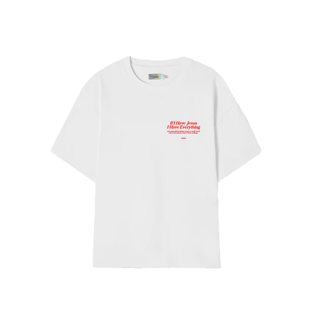 T-SHIRT IF I HAVE JESUS I HAVE EVERYTHING OFF WHITE
