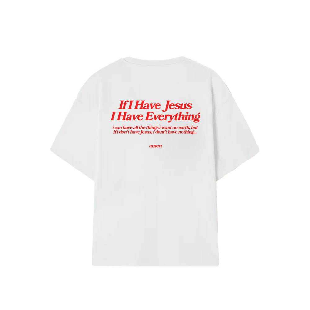 T-SHIRT IF I HAVE JESUS ​​I HAVE EVERYTHING OFF WHITE
