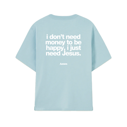 I JUST NEED JESUS ​​BLUE T-SHIRT