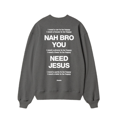 CREWNECK IF I HAVE JESUS ​​LEAD GRAY